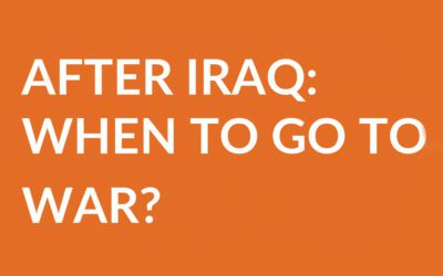 After Iraq: When to go to war?