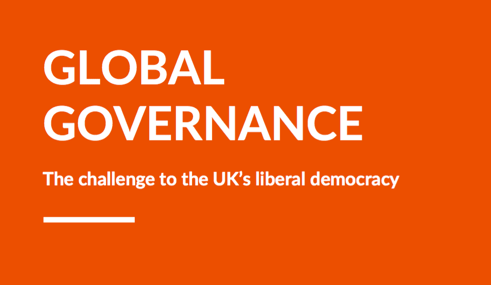 Global Governance: The challenge to the UK’s liberal democracy