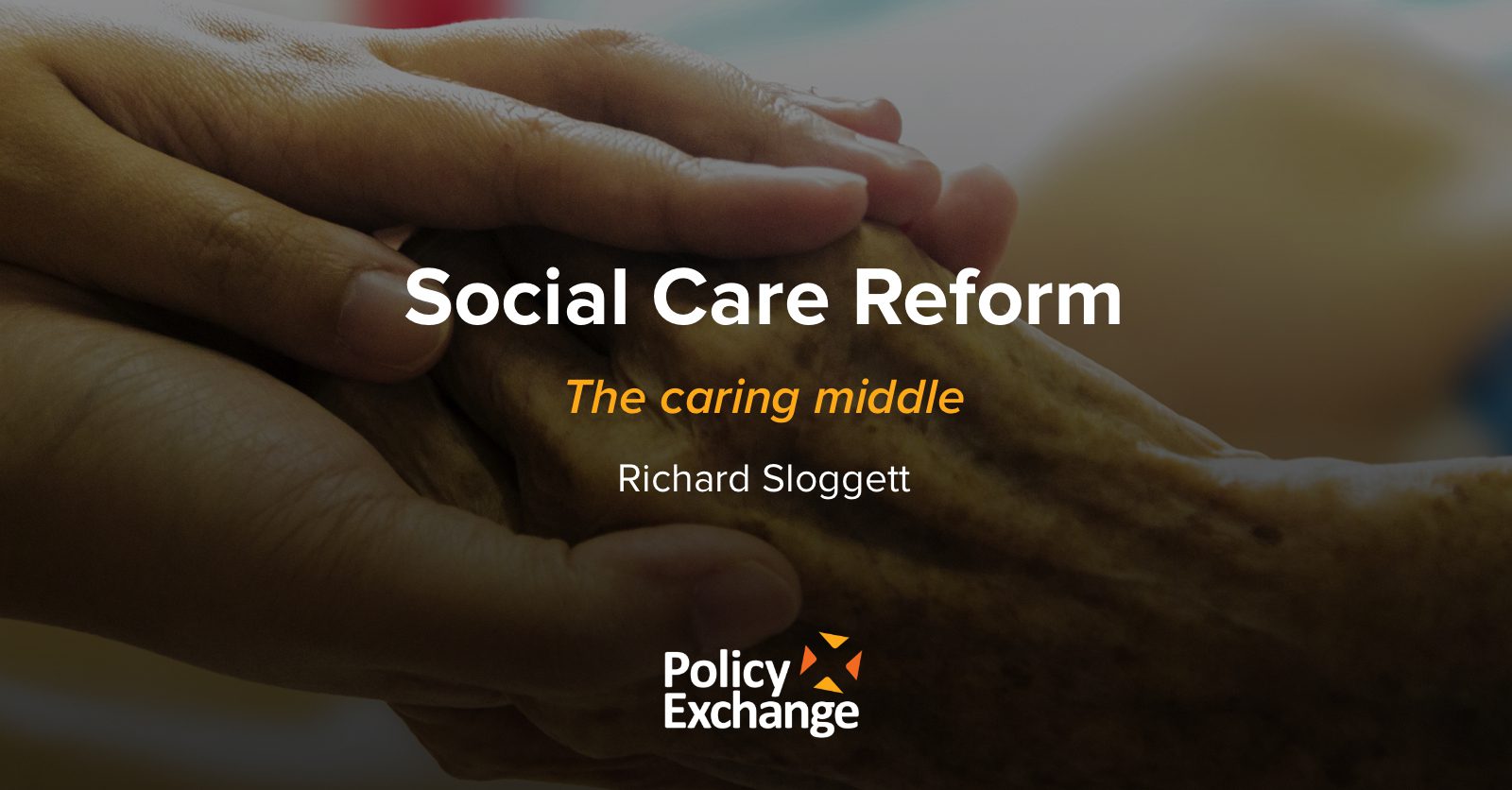 Social Care Reform Policy Exchange